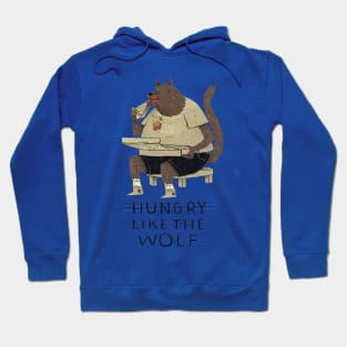 Hungry like the Wolf Hoodie